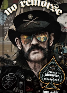 NO REMORSE THE ILLUSTRATED TRUE STORIES OF LEMMY KILMISTER AND MOTÖRHEAD