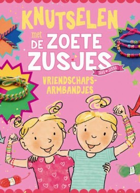 knutselen met de zoete zusjes vriendschapsarmbandjes stripweb