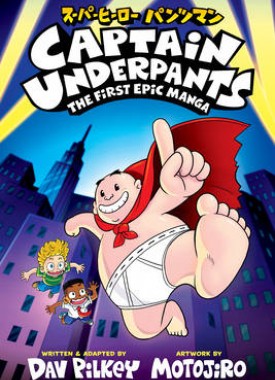 Captain Underpants the first epic manga Striwpeb