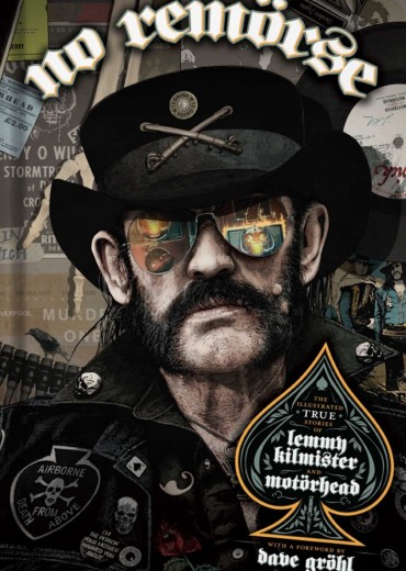 NO REMORSE THE ILLUSTRATED TRUE STORIES OF LEMMY KILMISTER AND MOTÖRHEAD