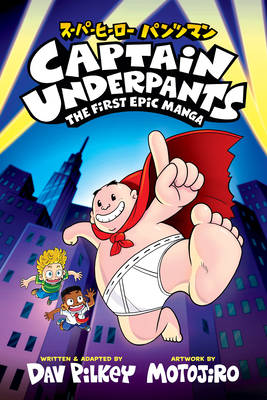 Captain Underpants the first epic manga Striwpeb
